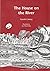The House on the River by Gareth Calway