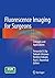 Fluorescence Imaging for Surgeons: Concepts and Applications (2015-07-27)