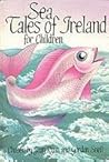 Sea Tales of Ireland For Children
