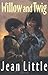 Willow and Twig by Jean Little (2003-04-14)