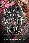 Given to the Wolf...