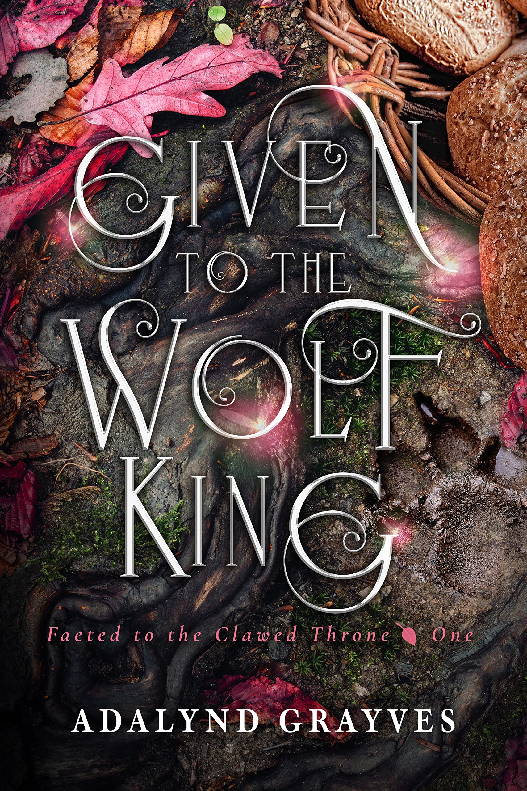 Given to the Wolf King: Faeted to the Clawed Throne I (Kindle Edition)