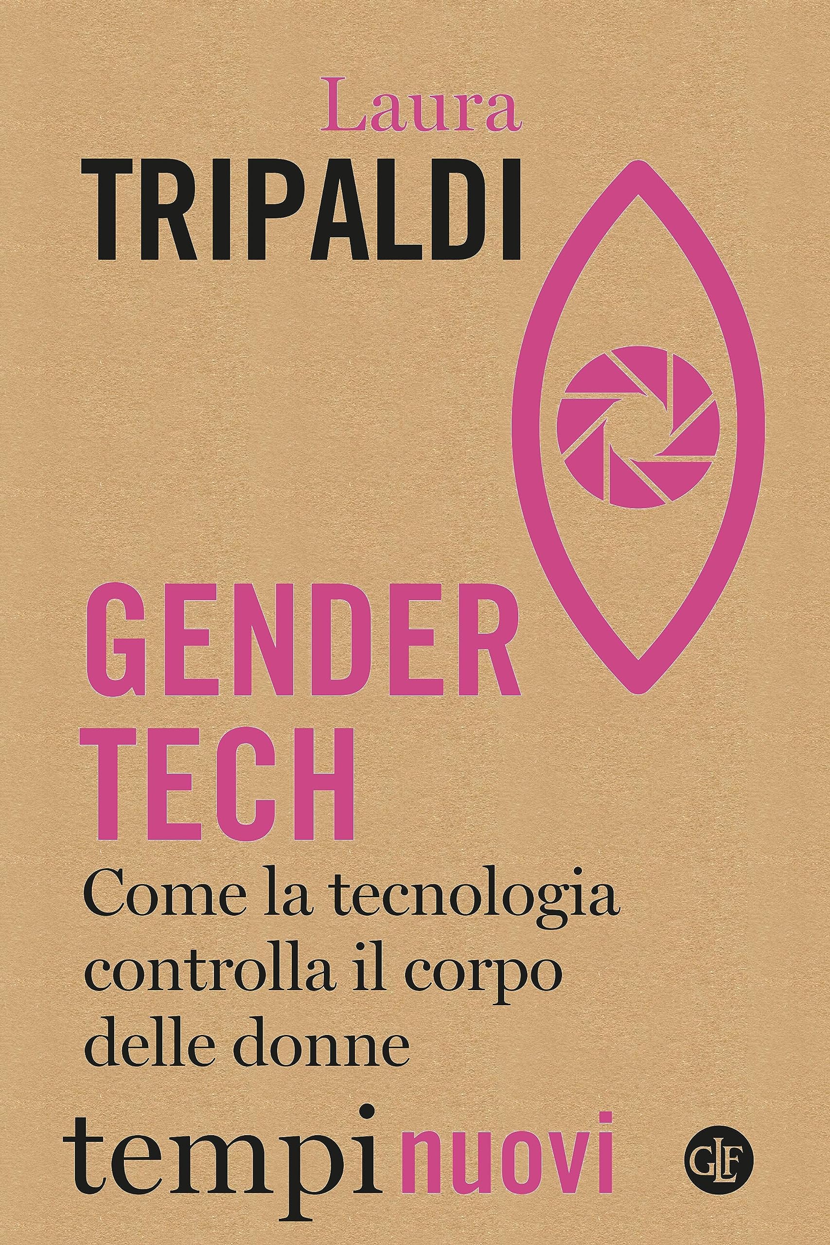 Gender tech. Come la tecnologia controlla il corpo delle donne (Kindle Edition)