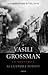 VASILI GROSSMAN Y EL SIGLO SOVIETICO