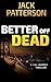 Better Off Dead (A Cal Murphy Thriller) (Volume 3) by Jack Patterson (2014-09-02)