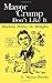Mayor Crump Don't Like It: Machine Politics in Memphis by G. Wayne Dowdy (2012-09-06)