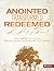 Anointed, Transformed, Redeemed - Bible Study Book: A Study of David