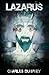 Lazarus (Manus Dei Duology) (Volume 1) [Paperback] [2012] (Author) Charles Dunphey, Angela Rose Pate