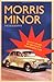 Morris Minor: The Biography - Sixty Years of Britain's Favourite Car by Martin Wainwright (2008-10-01)