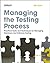 Managing the Testing Process: Practical Tools and Techniques for Managing Hardware and Software Testing by Rex Black (7-Aug-2009) Paperback