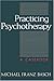 Practicing Psychotherapy: A Case Book by Michael Franz Basch (1992-05-26)