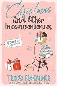 Christmas and Other Inconveniences (Betting On Christmas #6)