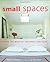 Small Spaces: Making the Most of the Space You Have by Rebecca Tanqueray (2009-02-01)