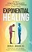 Exponential Healing by Gerald L. Whalen D.C.