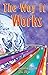 The Way It Works: 4th Edition