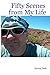 Fifty Scenes from My Life by Steven Peck