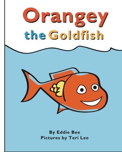 By Bee, Eddie Orangey the Goldfish (Book 1) Large Print (2012) Paperback