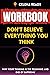 Workbook for Don't Believe ...