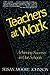 Teachers at Work: Achieving Success in Our Schools by Susan Moore Johnson (1991-09-30)