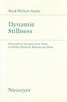 Dynamic Stillness: Philosophical Conceptions of Ruhe in Schiller, Holderlin, Buchner, and Heine