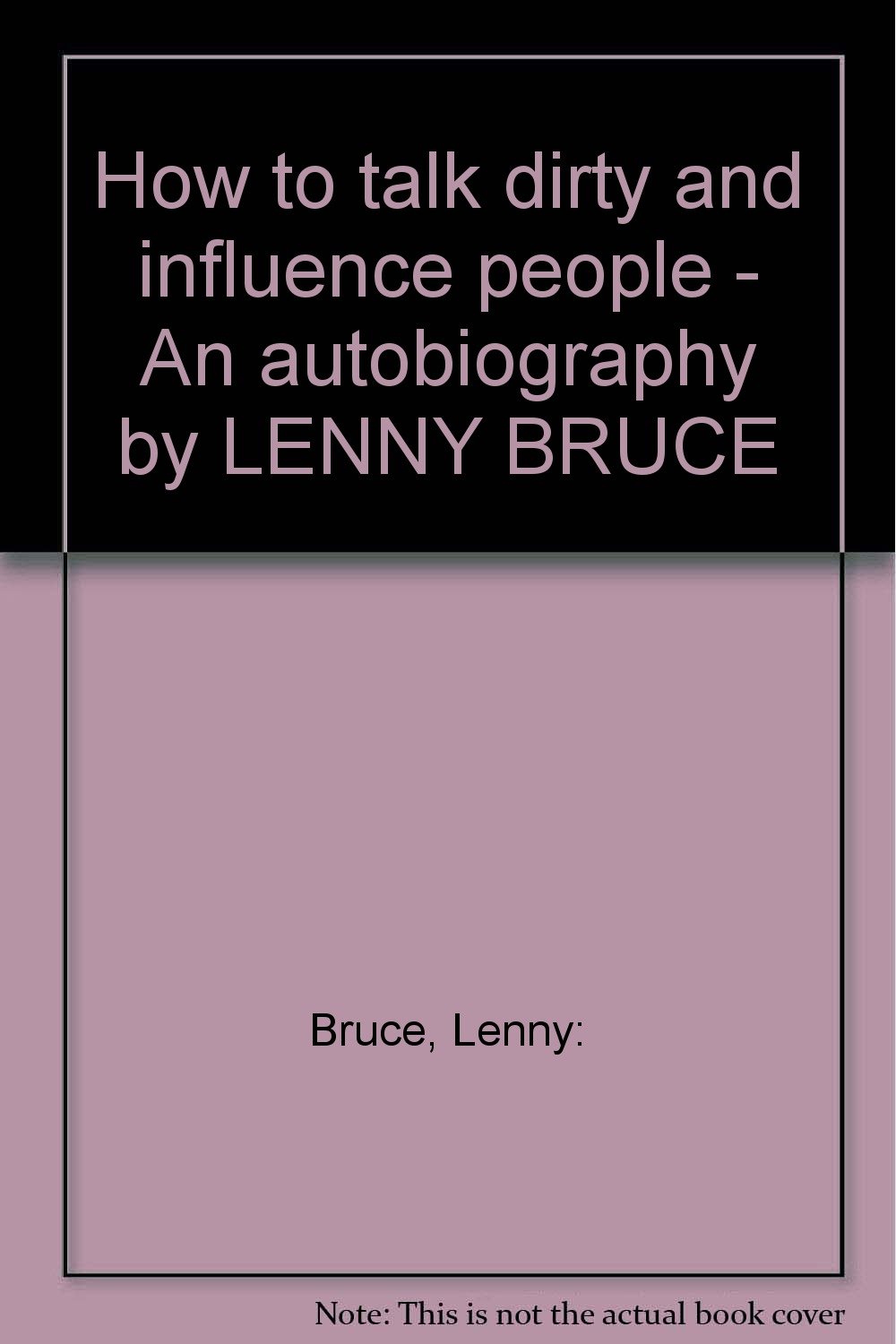 How to Talk Dirty and Influence People
