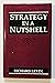 Strategy in a Nutshell by Richard I. Levin