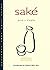 Saké Pure + Simple: Facts, Tips, Lore, Libation by Griffith Frost (2002-09-01)