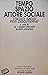 Tempo, spazio, attore sociale: Tredici saggi per discuterne (Collana "Gioele Solari") (Italian Edition)