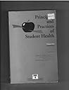 Principles and Practices of Student Health Principles and Practices of Student Health