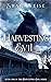 Harvesting Evil