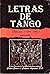 Letras de tango: Selección (1897-1981) (Spanish Edition)