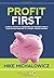 Profit First: A Simple System to Transform Any Business from a Cash-Eating Monster to a Money-Making Machine by Mike Michalowicz (2016-06-02)