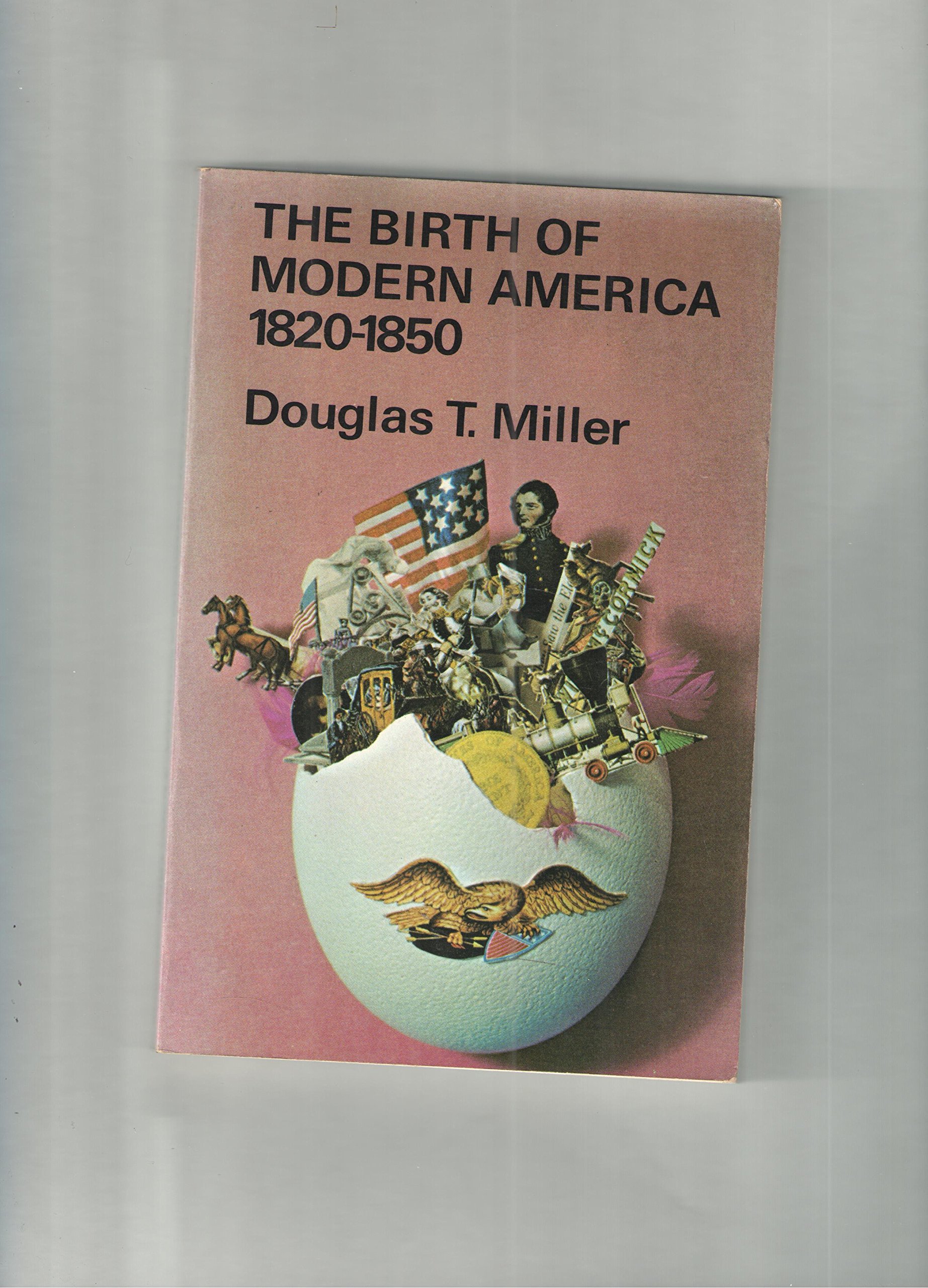 The Birth of Modern America: 1820-1850, (Paperback)