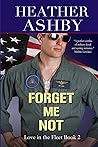 Forget Me Not: 2 (Love in the Fleet) by Heather Ashby (3-Jul-2014) Paperback