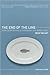 The End of the Line: 1st (first) edition Text Only
