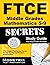 FTCE Middle Grades Mathematics 5-9 Secrets Study Guide: FTCE Subject Test Review for the Florida Teacher Certification Examinations by FTCE Exam Secrets Test Prep Team (2013) Paperback