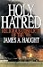 Holy Hatred by James A. Haugt (1995-11-01)