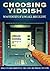 Choosing Yiddish: New Frontiers of Language and Culture (Non-Series) (2012-12-17)