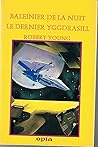 Baleinier de la nuit/Le Dernier Yggdrasil Baleinier de la nuit/Le Dernier Yggdrasil