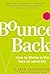 Bounce Back!: How to Thrive in the Face of Adversity