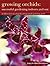 Growing Orchids - Successful Gardening Indoors and Out: An Illustrated Encyclopedia and Practical Gardening Guide by Brian Rittershausen, Wilma Rittershausen (2004) Paperback