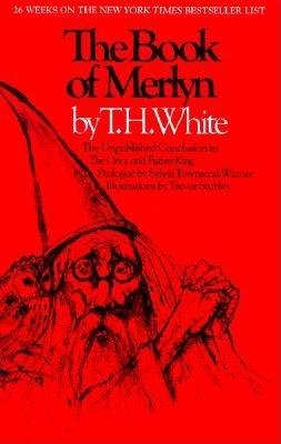 THE BOOK OF MERLIN. The Unpublished Conclusion to "The Once and Future King"