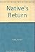 Native's Return First edition by Kubly, Herbert (1981) Hardcover