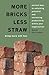 [(More Bricks Less Straw: Doing More with Less - Ancient Keys to Unlocking Potential and Increasing Productivity Within Your Organization )] [Author: David Farrington] [Mar-2012]