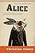 Alice by Christina Henry (2015-08-04)