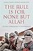 The Rule is for None but Allah: Islamist Approaches to Governance