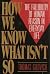 How We Know What Isn't So: The Fallibility of Human Reason in Everyday Life by Thomas Gilovich (1998-12-31)