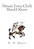 Heroes Every Child Should Know by H. W. Mabie (2014-04-03)