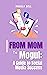From Mom to Mogul: A Guide ...
