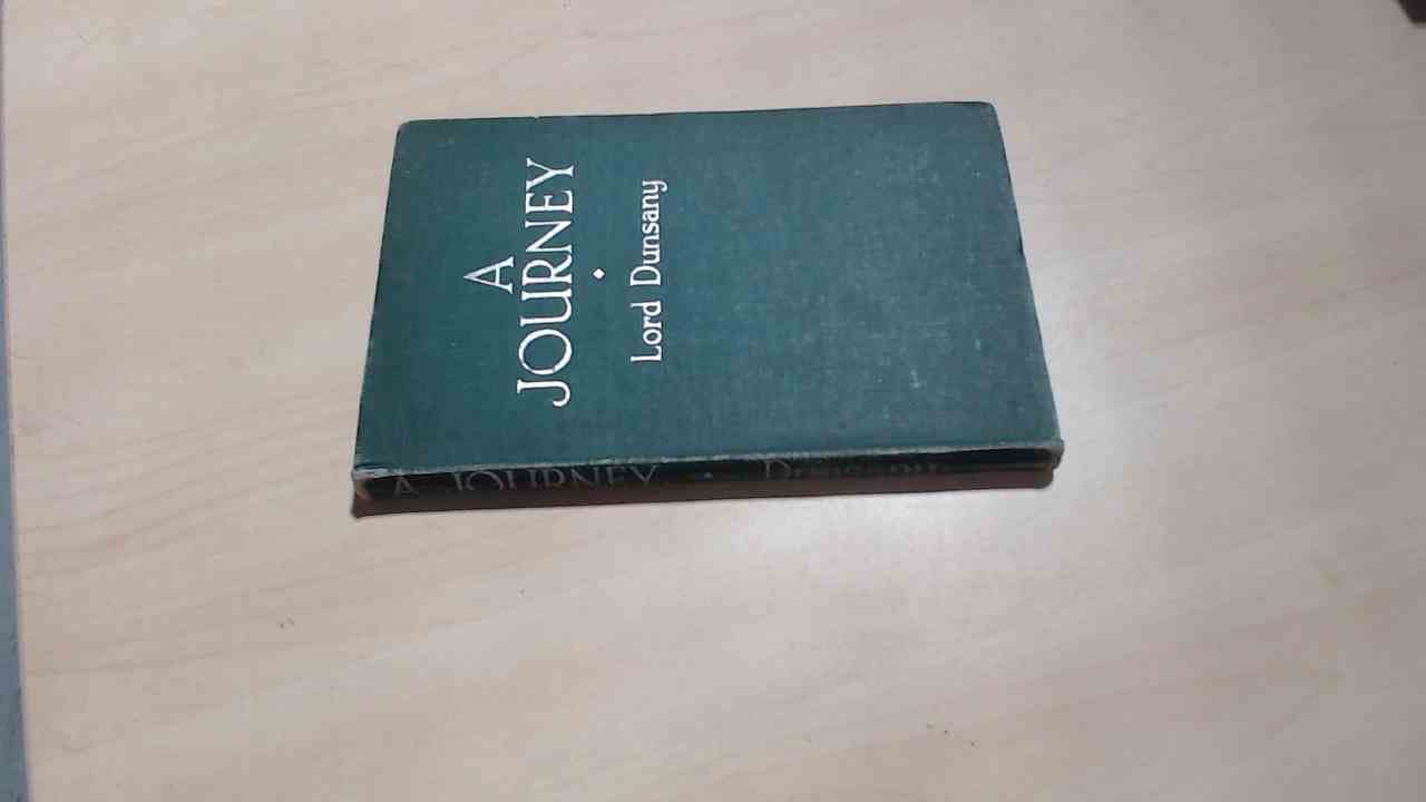 A Journey. By Lord Dunsany (Hardcover)